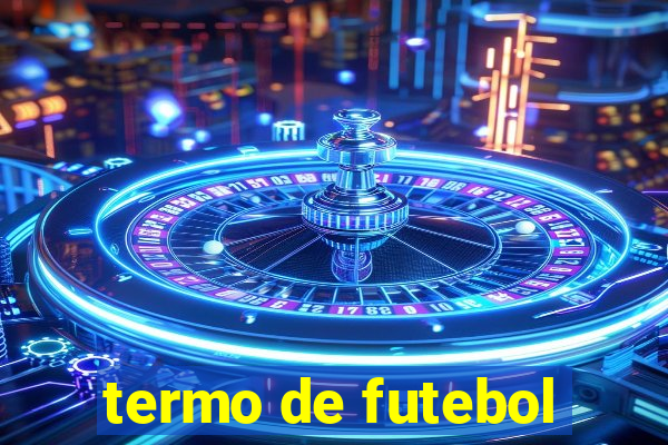 termo de futebol